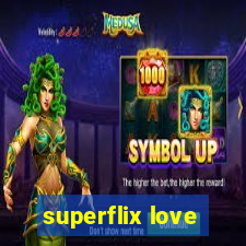 superflix love